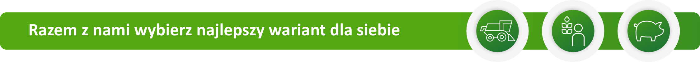 Razem z nami wybierz najlepszy wariant dla siebie.