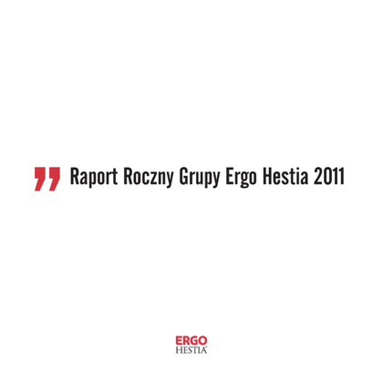 Raport Roczny Grupy ERGO Hestia 2011 - Sztuka to domena mistrzów