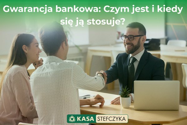 Podpisanie umowy w banku – wyjaśnienie, czym jest gwarancja bankowa i kiedy się ją stosuje.Blog
